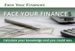 Face Your Finances. Advertising Concept: Find new leads as our audience calculates their knowledge on…