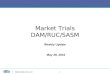 1 Market Trials DAM/RUC/SASM Weekly Update May 28, 2010