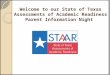 Welcome to our State of Texas Assessments of Academic Readiness Parent Information Night