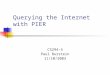 Querying the Internet with PIER CS294-4 Paul Burstein 11/10/2003