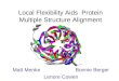 Local Flexibility Aids Protein Multiple Structure Alignment Matt Menke Bonnie Berger Lenore Cowen