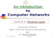 Univ. of TehranIntroduction to Computer Network1 An Introduction to Computer Networks University of…