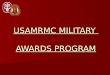 USAMRMC MILITARY AWARDS PROGRAM