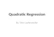 Quadratic Regression By, Tyler Laufersweiler. Quadratic Regression Title: Finding the equation of curves…