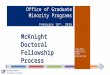 Tyisha Hathorn, PhD Director Office of Graduate Minority Programs February 16 th, 2016 McKnight Doctoral…