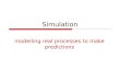 Simulation modelling real processes to make predictions