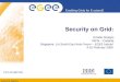 INFSO-RI-508833 Enabling Grids for E-sciencE Security on Grid: Emidio Giorgio INFN – Catania Singapore,…