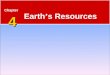 4 Chapter 4 Earth ’ s Resources. Renewable and Nonrenewable Resources 4.1 Energy and Mineral Resources…