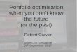 "Portfolio Optimisation When You Don’t Know the Future (or the Past)" by Rob Carver, Independent Systematic Futures Trader, Writer and Research Consultant