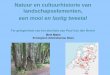 Lezing drs. Bert Maes (Ecologisch Adviesbureau Maes): Natuur en cultuurhistorie van landschapselementen in Nederland, een mooi en lastig tweetal