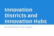 Innovation Districts and Innovation Hubs