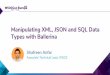 [WSO2Con EU 2017] Manipulating XML, JSON and SQL Data Types with Ballerina