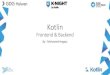 Kotlin for Frontend & Backend Web development
