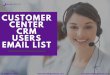 Customer center crm users email list
