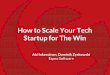 How to scale your tech startup for the win