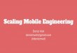 Scaling Mobile Engineering