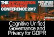 Richard Hogg & Dennis Waldron - #InfoGov17 - Cognitive Unified Governance & Privacy For GDPR
