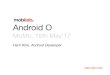 "Android O" - Harri Kirik from Mobi Lab