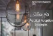 Office 365, Practical Adoption Strategies