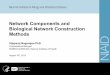 Network components and biological network construction methods
