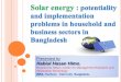 Solar energy:potentiality and implementation problems in household and business sectors in Bangladesh by Rabiul Hasan Himo & Raihan Siddique