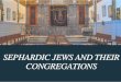 Sephardic Jews And Their Congregations- Ari Afilalo