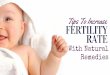 Tips To Increase Fertility Rate With Natural Remedies