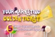 Your Marketing Golden Ticket