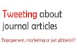 Tweeting about journal articles: Engagement, marketing or just gibberish?