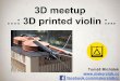 3D meetup | 3D printed violin
