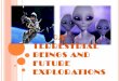 Group 11 extra terrestrial-beings-and future exploration