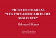 CICLO DE CHARLAS “LOS INCLASIFICABLES DEL ARTE DEL SIGLO XIX”. Édouard Manet