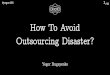 How to Avoid Outsourcing Disaster?