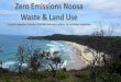 Zero Emmissions Noosa Community - Waste & Land Use Overview