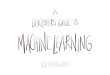 A developers guide to machine learning