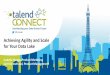 Achieving Agility and Scale for Your Data Lake - Talend