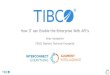 TIBCO Mashery -ow IT Can enable enterprise API