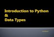 Introduction to Python Language and Data Types