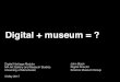 Digital + Museum = ?