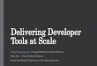 Delivering Developer Tools at Scale
