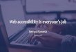 Web accessibility is everyone's job