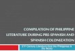 Compilation Of Philippine literature during Pre-Spanish and Spanish Colonization