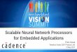 "Scalable Neural Network Processors for Embedded Applications," a Presentation from Cadence