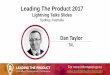 Leading the Product 2017 - Dan Taylor - Lightning Talk Slides