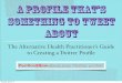 The Alternative Health Practitioner's Guide to Creating a Twitter Profile