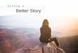 How to Live a Better Story 3