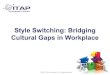Style Switching: Bridging Cultural Gaps in the Workplace