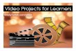 Video Projects for Digital Learners