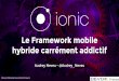 Ionic, le framework mobile hybride carrément addictif - Devoxx France 2016