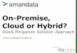 08 - IDNOG04 - Anton Purba (Amandata) - On-Premise, Cloud or Hybrid? DDoS Mitigation Solution Approach